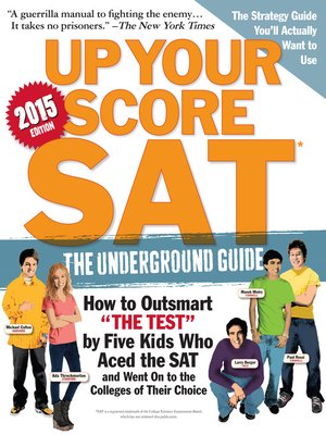 cover image of Up Your Score, The Underground Guide to the SAT, 2015-2016 Edition